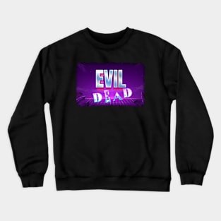 Evil Dead 1980s Style Crewneck Sweatshirt